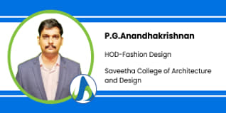 Saveetha College of Architecture and Design, Chennai, Head of Fashion Design Department: P.G. Anandhakrishnan Interview
